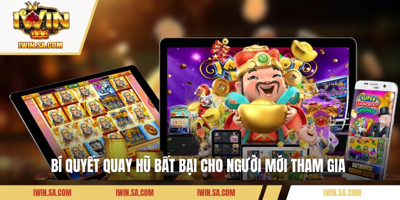 Top Nổ Hũ IWIN Mới Nhất - Bảng Xếp Hạng Game Đang Gây Sốt 3 Bí quyết quay hũ bất bại cho người mới tham gia