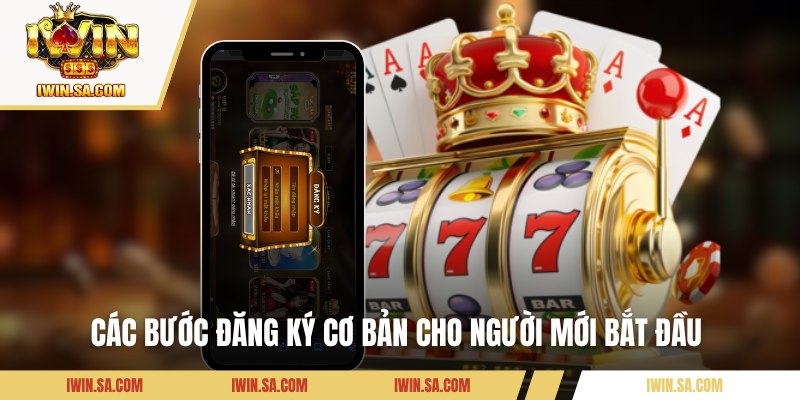 Các bước đăng ký cơ bản cho người mới bắt đầu 
