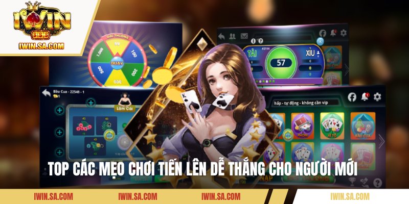 Top các mẹo chơi tiến lên dễ thắng cho người mới 