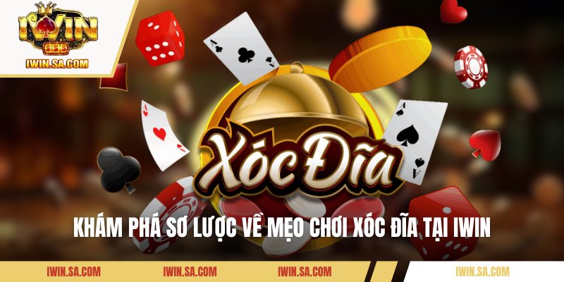 Mẹo Chơi Xóc Đĩa IWIN – Bí Quyết Giúp Bạn Thắng Lớn Dễ Dàng 1 Khám phá sơ lược về mẹo chơi xóc đĩa tại IWIN